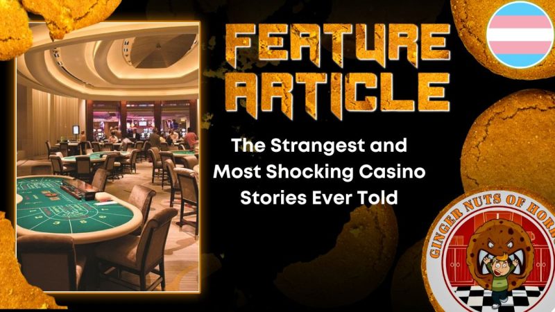 The Strangest and Most Shocking Casino Stories Ever Told