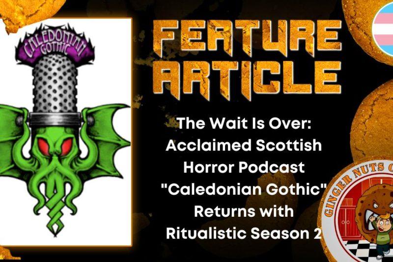 The Wait Is Over: Acclaimed Scottish Horror Podcast Caledonian Gothic Returns with Season 2