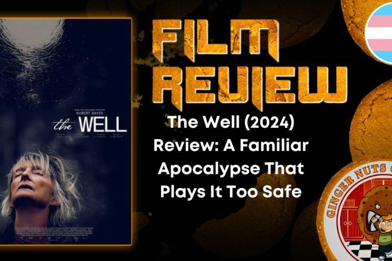 The Well (2024) Review: A Familiar Apocalypse That Plays It Too Safe