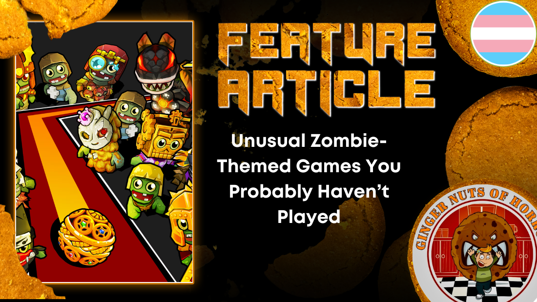 Unusual Zombie-Themed Games You Probably Haven’t Played HORROR FEATURE ARTICLE