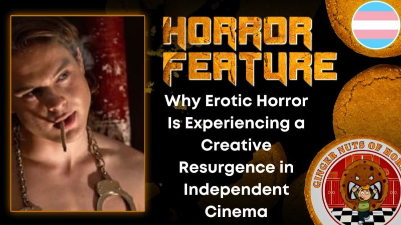 Why Erotic Horror Is Experiencing a Creative Resurgence in Independent Cinema