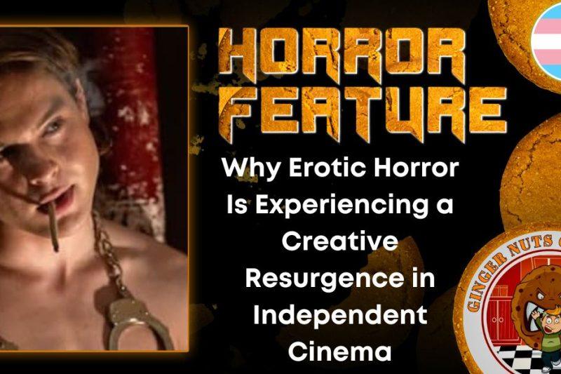 Why Erotic Horror Is Experiencing a Creative Resurgence in Independent Cinema