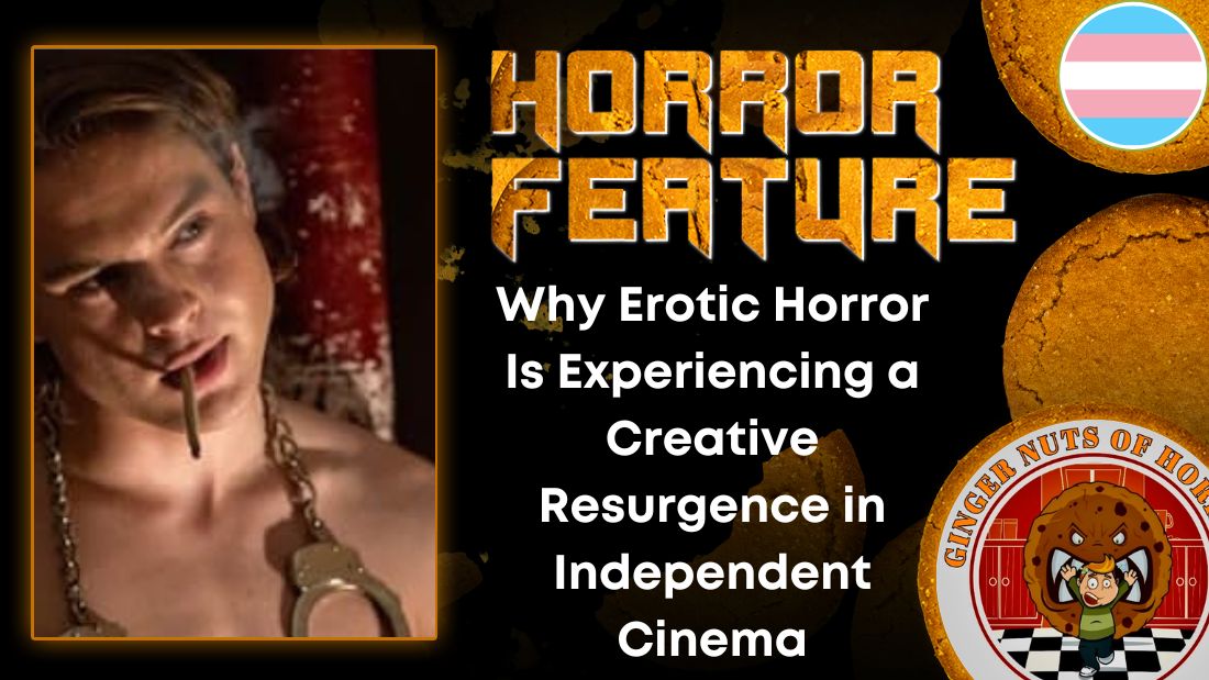Why Erotic Horror Is Experiencing a Creative Resurgence in Independent Cinema horror feature