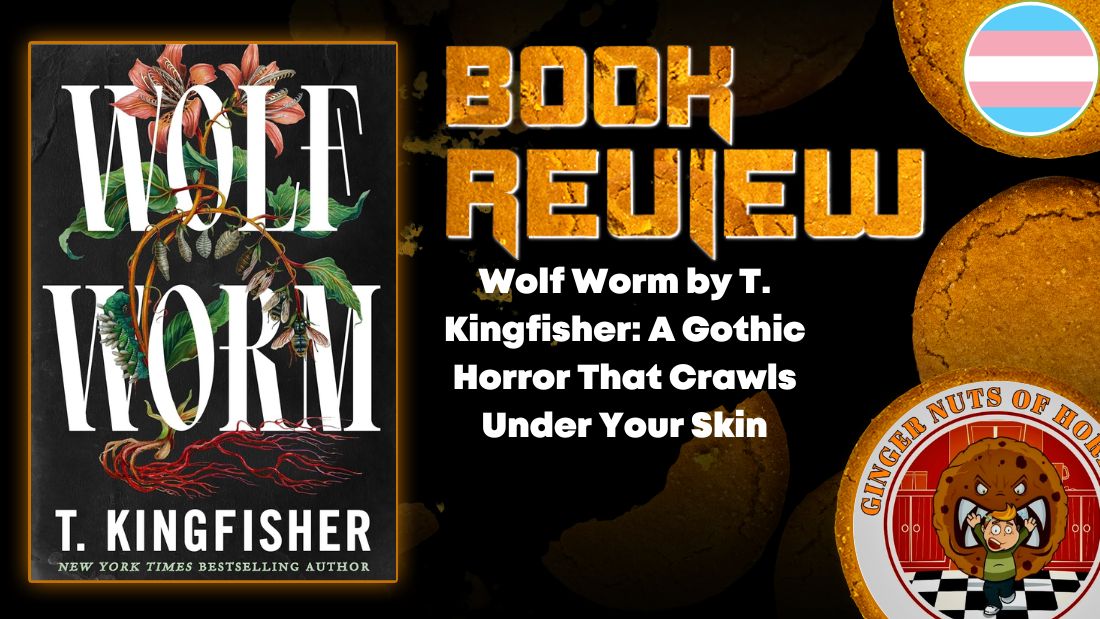 Wolf Worm by T. Kingfisher- A Gothic Horror That Crawls Under Your Skin HORROR BOOK REVIEW