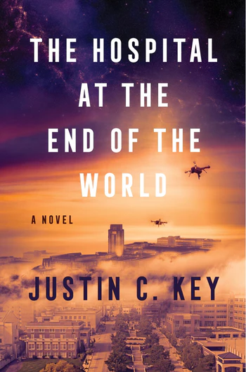 Justin C. Key's The Hospital at the End of the World: Welcome to the Machine 2 Justin C. Key's The Hospital at the End of the World: Welcome to the Machine Justin C. Key's The Hospital at the End of the World: Welcome to the Machine