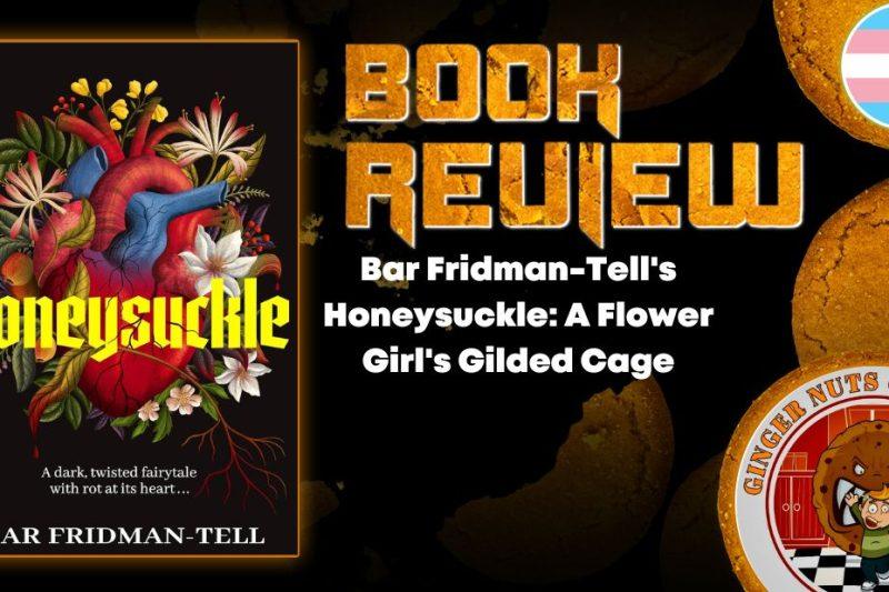 Bar Fridman-Tell’s Honeysuckle: A Flower Girl’s Gilded Cage needs final edirt