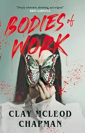 Bodies of Work by Clay McLeod Chapman Review