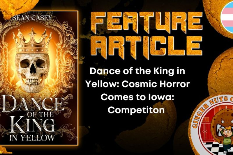 Dance of the King in Yellow: Cosmic Horror Comes to Iowa: Competiton 5 Dance of the King in Yellow: Cosmic Horror Comes to Iowa: Competiton Dance of the King in Yellow- Cosmic Horror Comes to Iowa- Competiton HORROR FEATURE ARTICLE