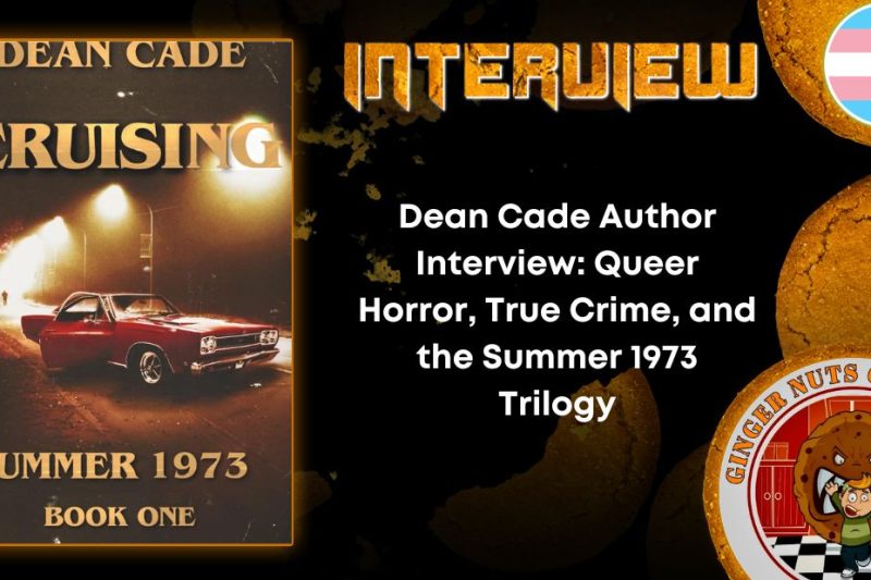Dean Cade Author Interview: Queer Horror, True Crime, and the Summer 1973 Trilogy