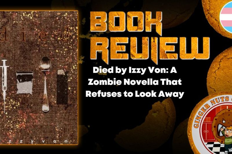 Died by Izzy Von- A Zombie Novella That Refuses to Look Away HORROR BOOK REVIEW
