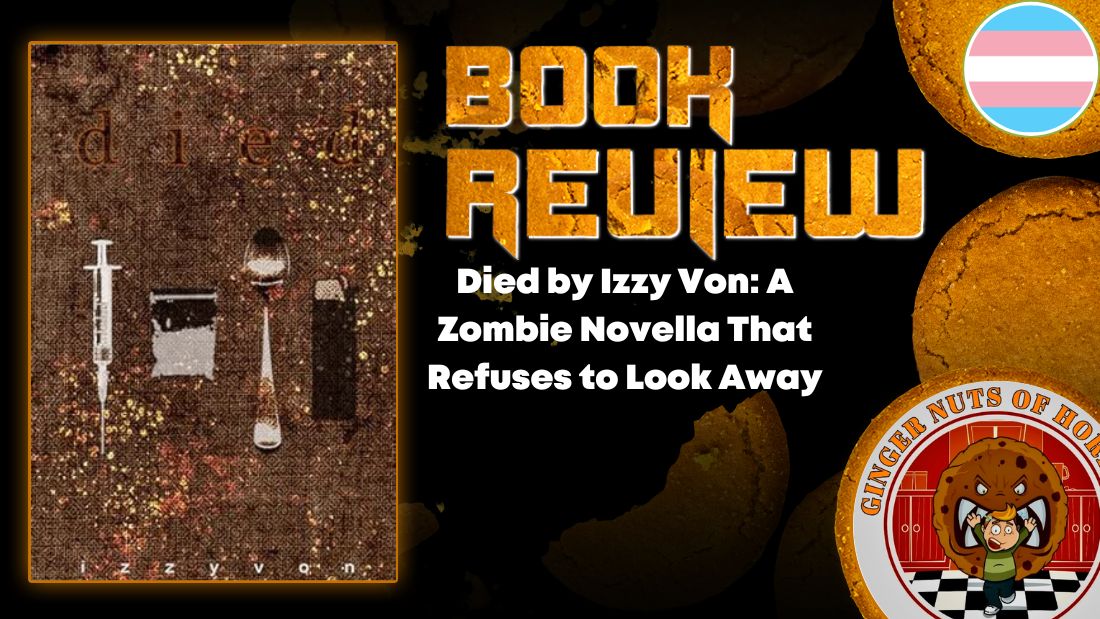 Died by Izzy Von- A Zombie Novella That Refuses to Look Away HORROR BOOK REVIEW