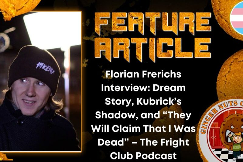 Florian Frerichs Interview: Dream Story, Kubrick’s Shadow, and “They Will Claim That I Was Dead” – The Fright Club Podcast