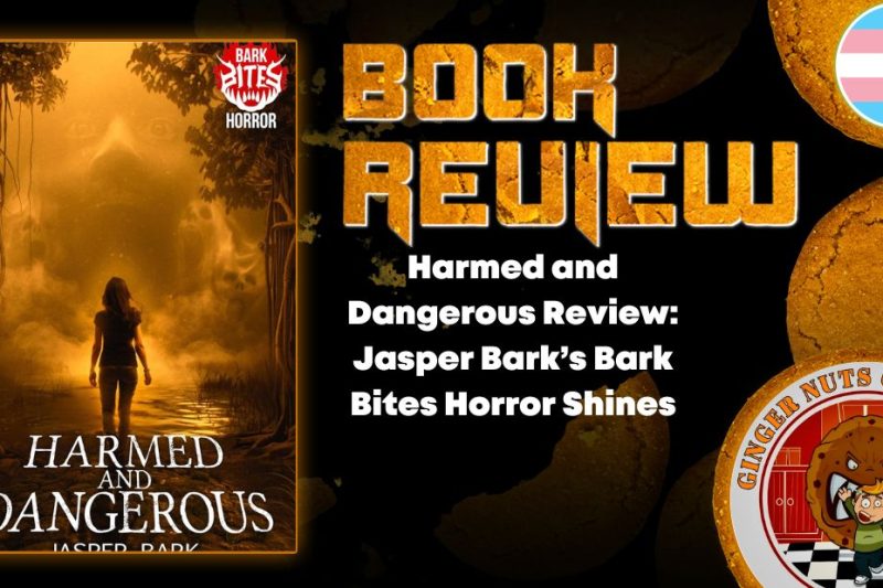 Harmed and Dangerous Review- Jasper Bark’s Bark Bites Horror Shines HORROR BOOK REVIEW