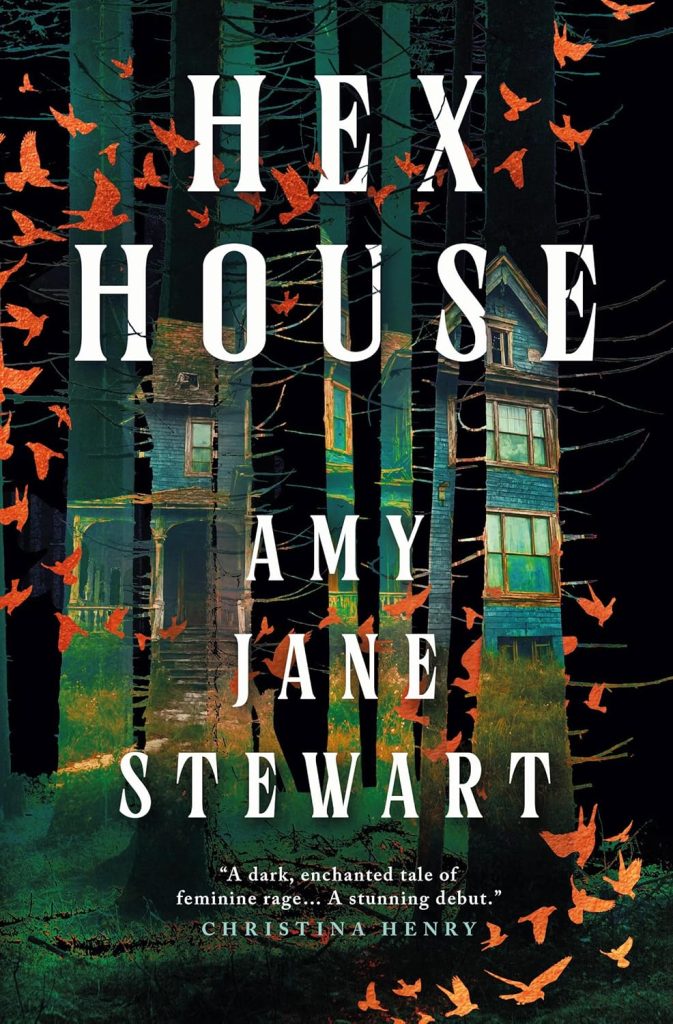 Hex House Review: Amy Jane Stewart’s Dark Fairy Tale of Feminine Revenge