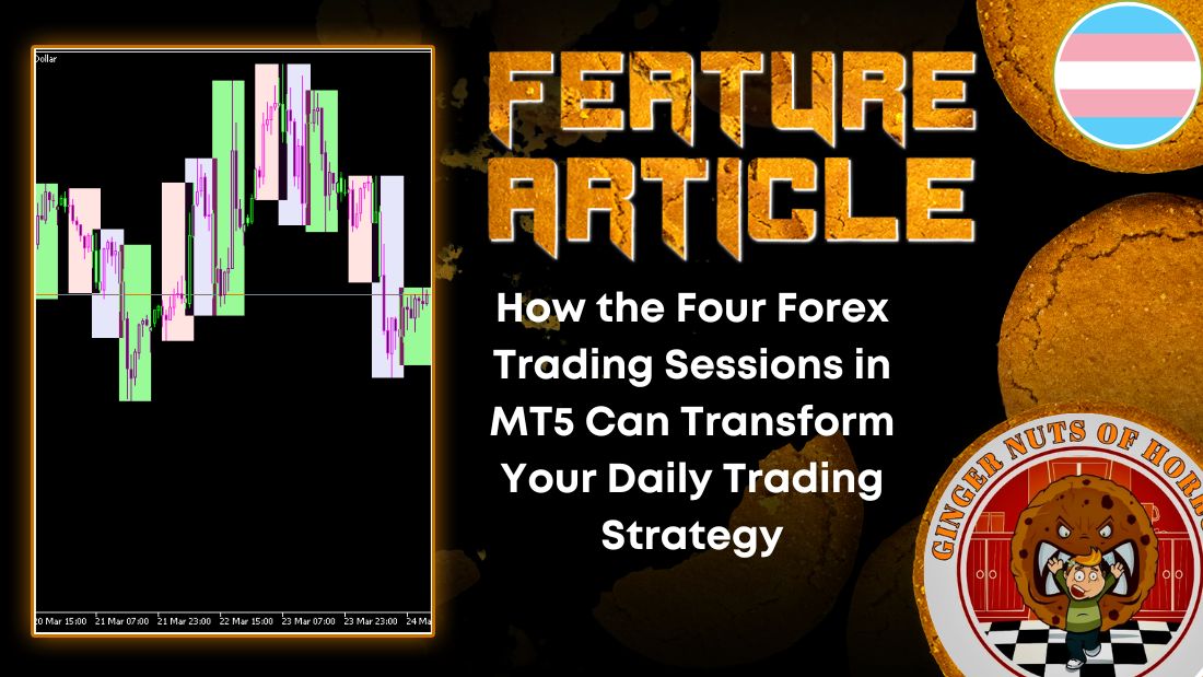 How the Four Forex Trading Sessions in MT5 Can Transform Your Daily Trading Strategy HORROR FEATURE ARTICLE