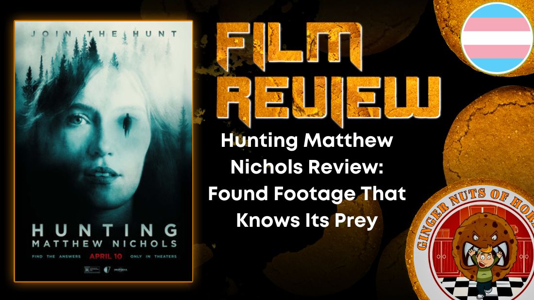 Hunting Matthew Nichols Review- Found Footage That Knows Its Prey HORROR MOVIE REVIEW