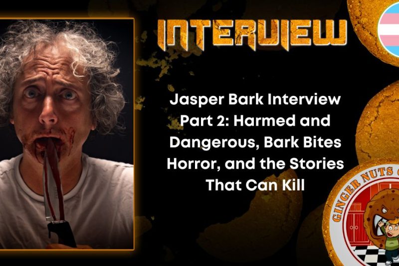 Jasper Bark Interview Part 2: Harmed and Dangerous, Bark Bites Horror, and the Stories That Can Kill