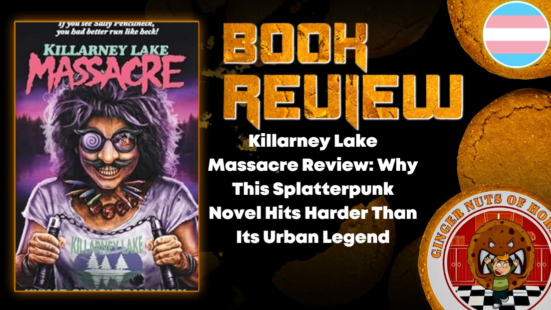 Killarney Lake Massacre Review- Why This Splatterpunk Novel Hits Harder Than Its Urban Legend HORROR BOOK REVIEW