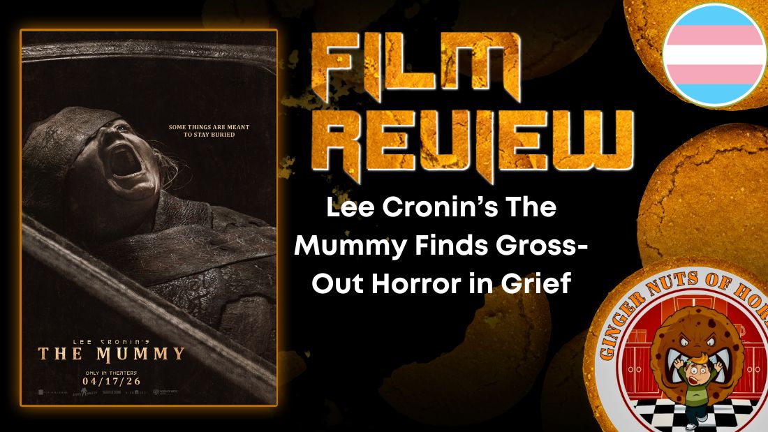 Lee Cronin’s The Mummy Finds Gross-Out Horror in Grief HORROR MOVIE REVIEW