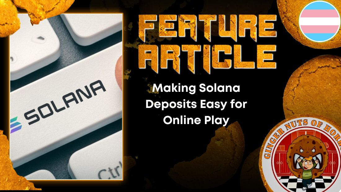 Making Solana Deposits Easy for Online Play HORROR FEATURE ARTICLE