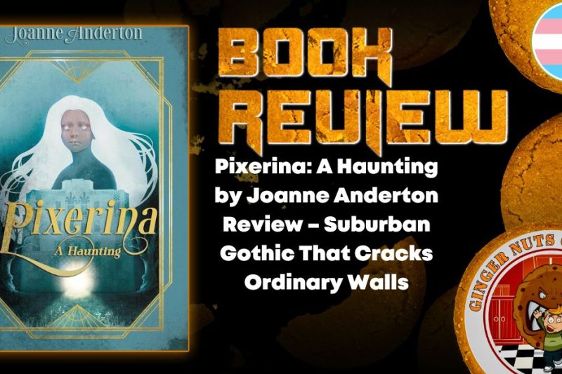 Pixerina- A Haunting by Joanne Anderton Review – Suburban Gothic That Cracks Ordinary Walls HORROR BOOK REVIEW