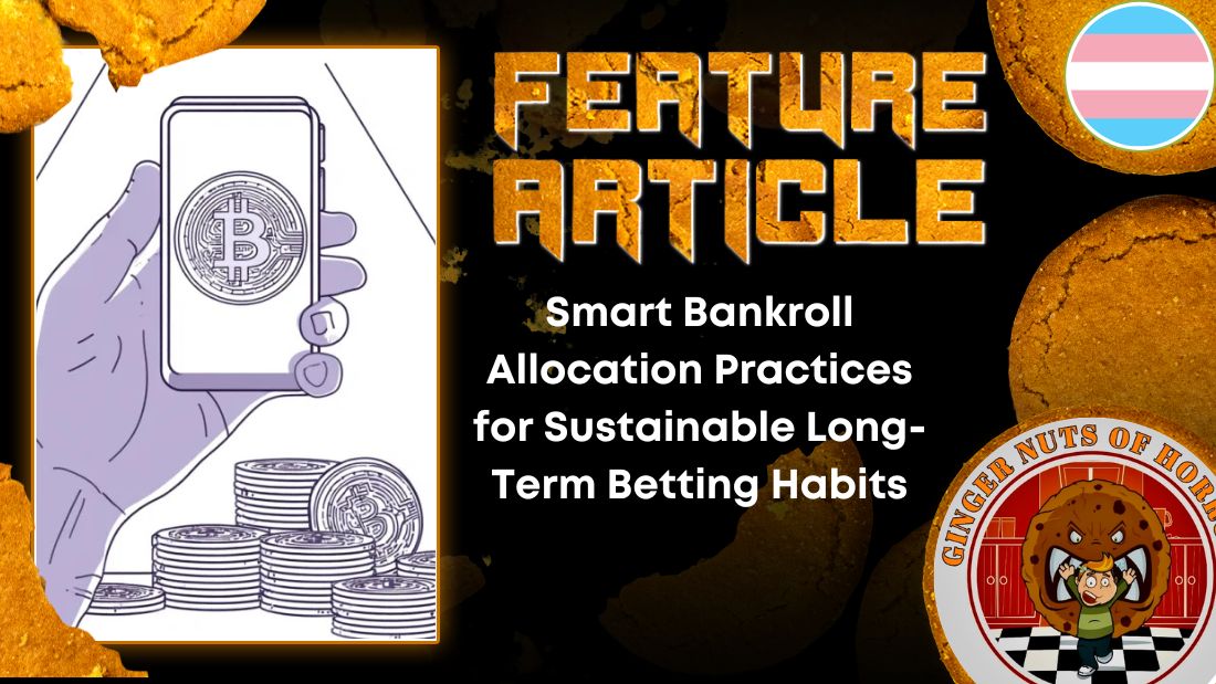 Smart Bankroll Allocation Practices for Sustainable Long-Term Betting Habits HORROR FEATURE ARTICLE
