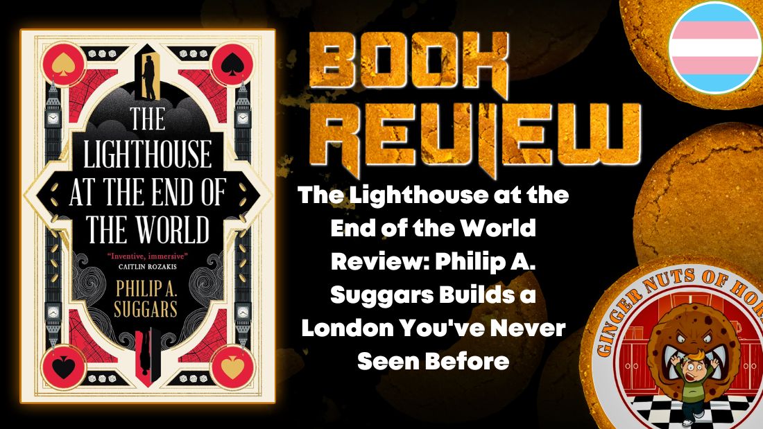 The Lighthouse at the End of the World Review: Philip A. Suggars Builds a London You've Never Seen Before 4 The Lighthouse at the End of the World Review: Philip A. Suggars Builds a London You've Never Seen Before The Lighthouse at the End of the World Review- Philip A. Suggars Builds a London You've Never Seen Before HORROR BOOK REVIEW