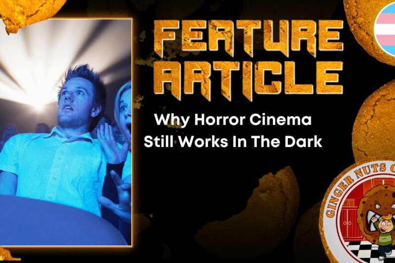 Why Horror Cinema Still Works In The Dark