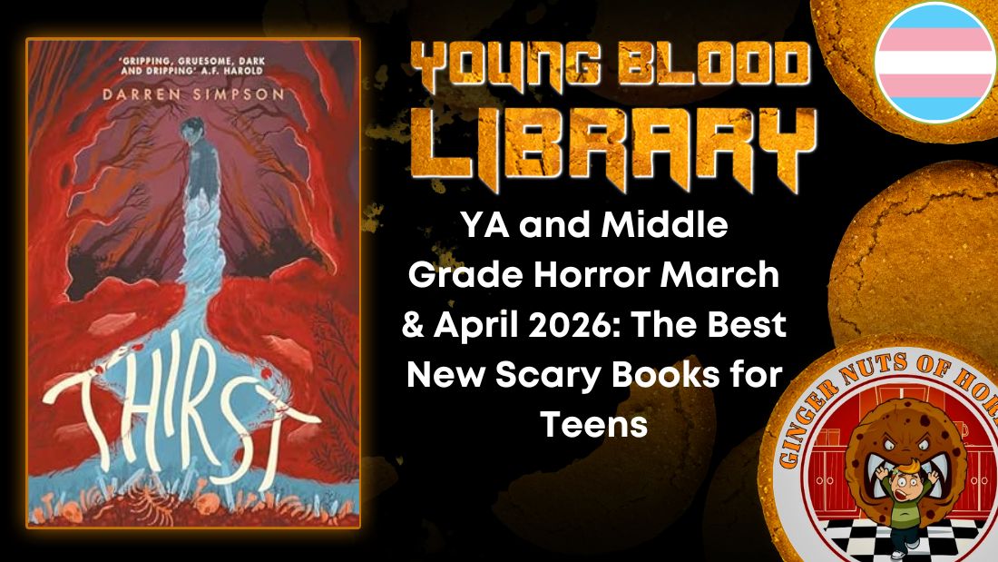 YA and Middle Grade Horror March & April 2026- The Best New Scary Books for Teens THE YOUNG BLOOOD LIBRARY