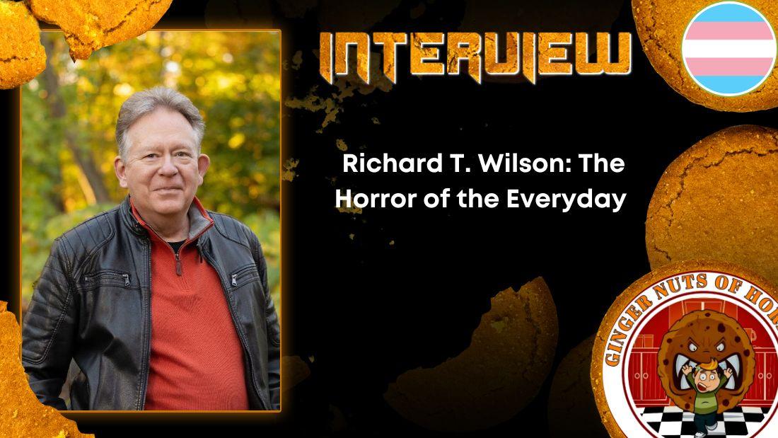 Author Interview  Richard T. Wilson- The Horror of the Everyday
