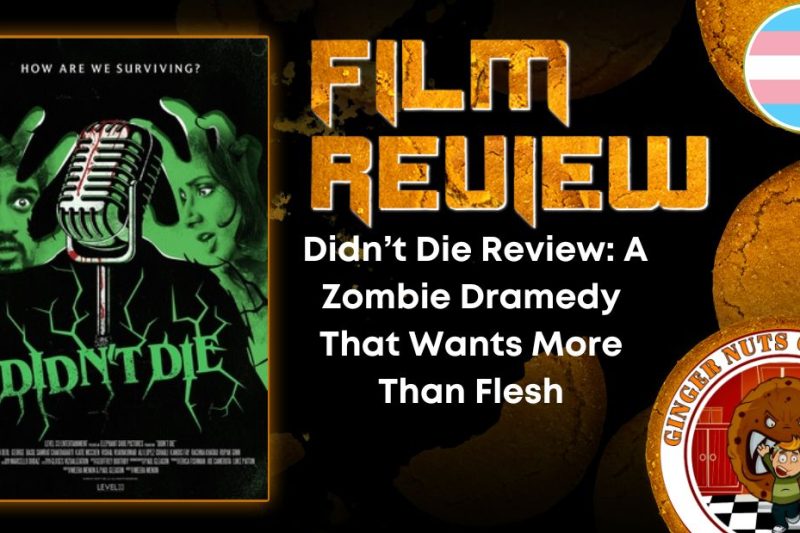  Didn’t Die Review- A Zombie Dramedy That Wants More Than Flesh HORROR MOVIE REVIEW