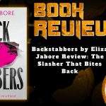 HORROR BOOK REVIEW Backstabbers by Eliza Jabore Review- The Slasher That Bites Back