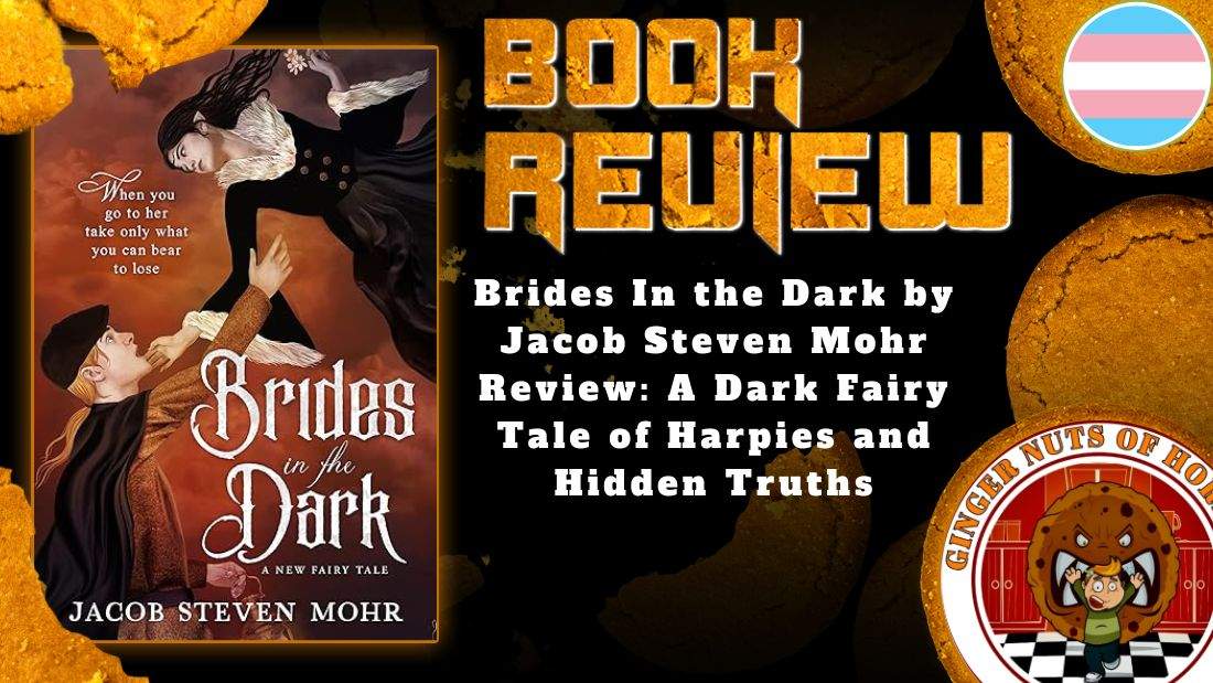 Brides In the Dark by Jacob Steven Mohr Review: A Dark Fairy Tale of Harpies and Hidden Truths 1 Brides In the Dark by Jacob Steven Mohr Review: A Dark Fairy Tale of Harpies and Hidden Truths HORROR BOOK REVIEW Brides In the Dark by Jacob Steven Mohr Review- A Dark Fairy Tale of Harpies and Hidden Truths