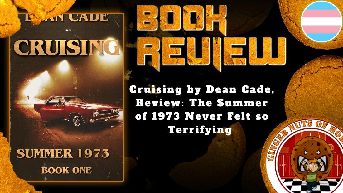 HORROR BOOK REVIEW Cruising by Dean Cade, Review- The Summer of 1973 Never Felt so Terrifying