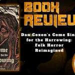 HORROR BOOK REVIEW Dan Coxon's Come Sing for the Harrowing- Folk Horror Reimagined