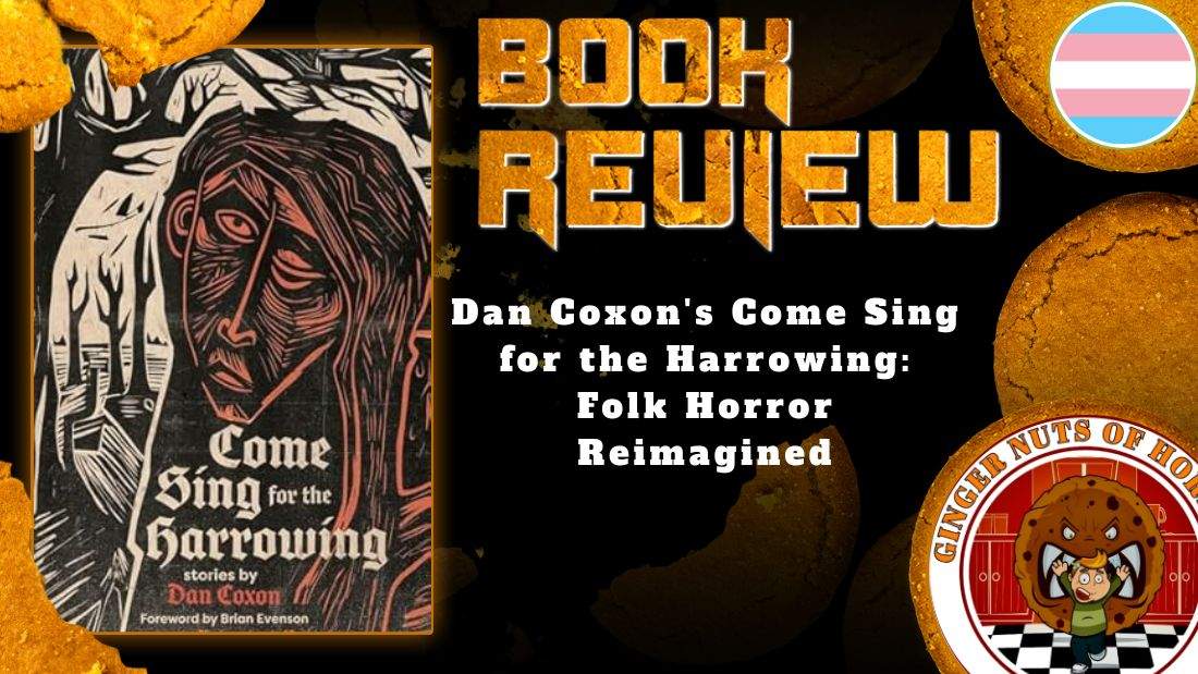 HORROR BOOK REVIEW Dan Coxon's Come Sing for the Harrowing- Folk Horror Reimagined