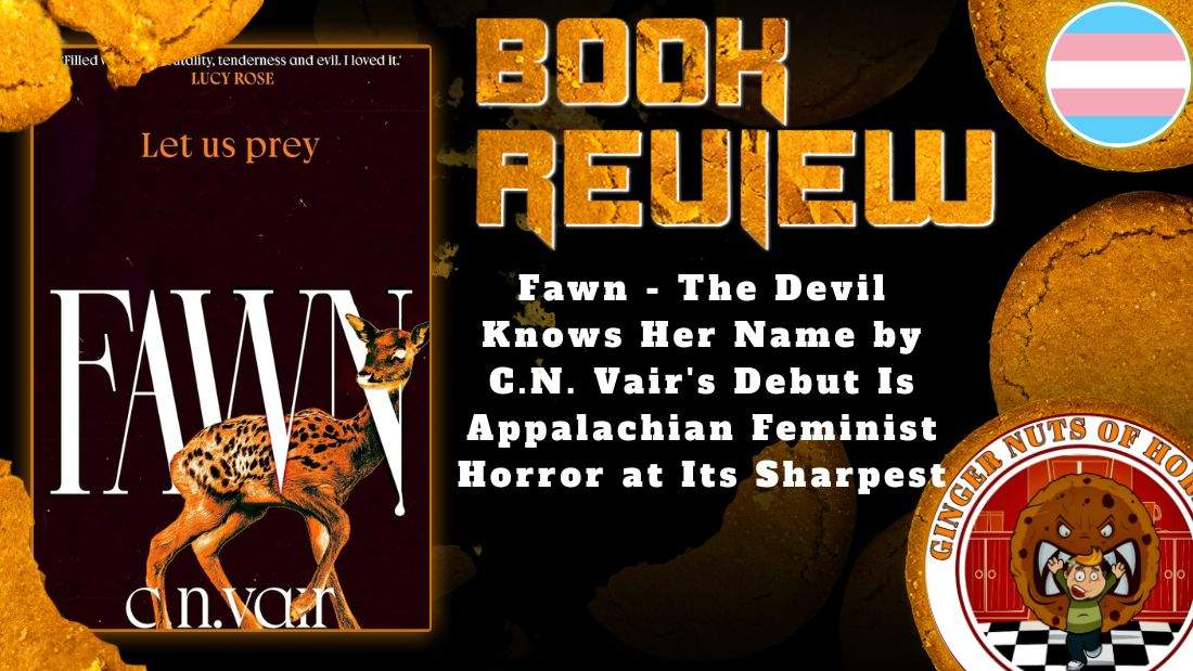 HORROR BOOK REVIEW Fawn - The Devil Knows Her Name by C.N. Vair's Debut Is Appalachian Feminist Horror at Its Sharpest