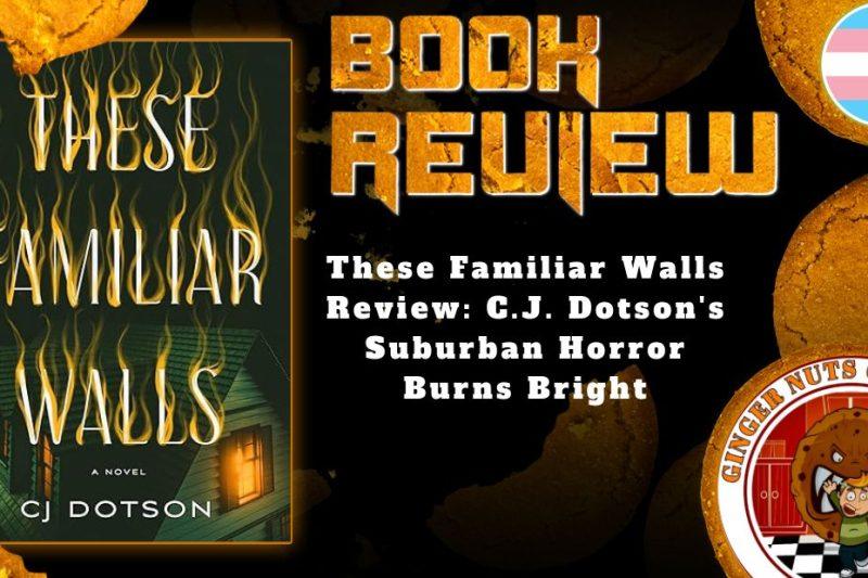 These Familiar Walls Review: C.J. Dotson's Suburban Horror Burns Bright