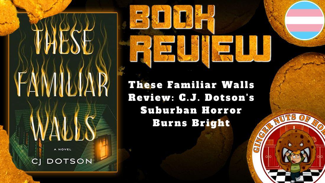These Familiar Walls Review: C.J. Dotson's Suburban Horror Burns Bright