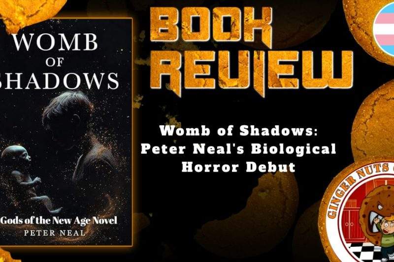 HORROR BOOK REVIEW Womb of Shadows- Peter Neal's Biological Horror Debut