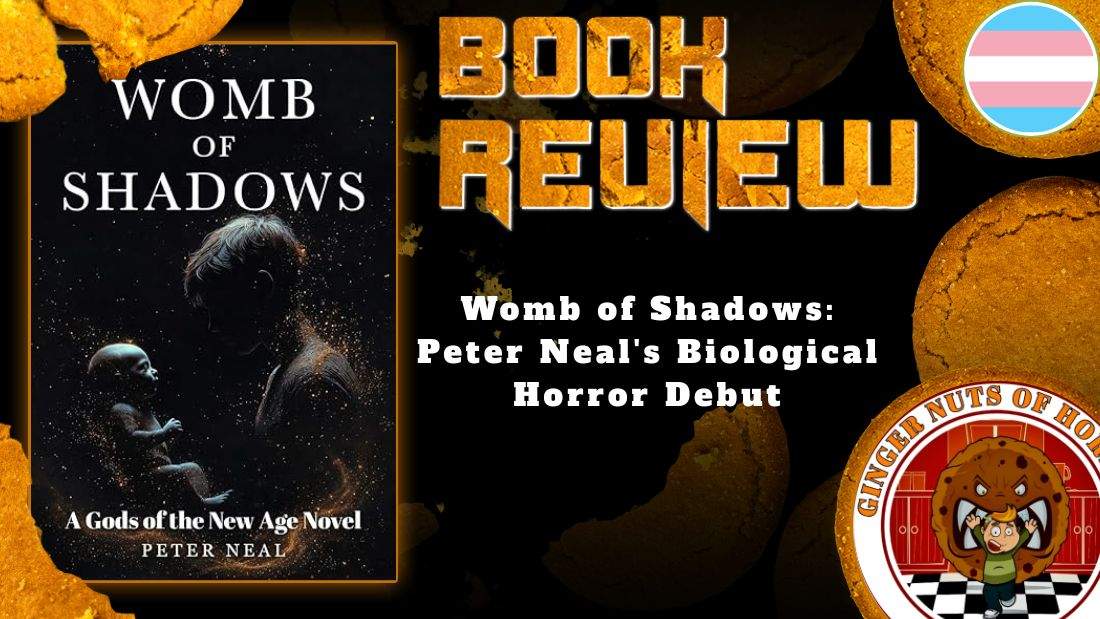 HORROR BOOK REVIEW Womb of Shadows- Peter Neal's Biological Horror Debut