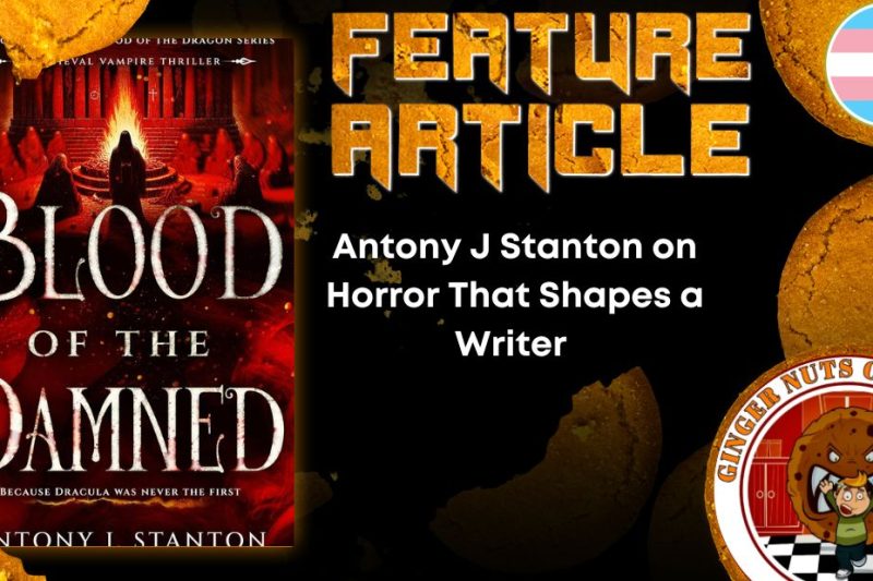 Antony J Stanton on Horror That Shapes a Writer 