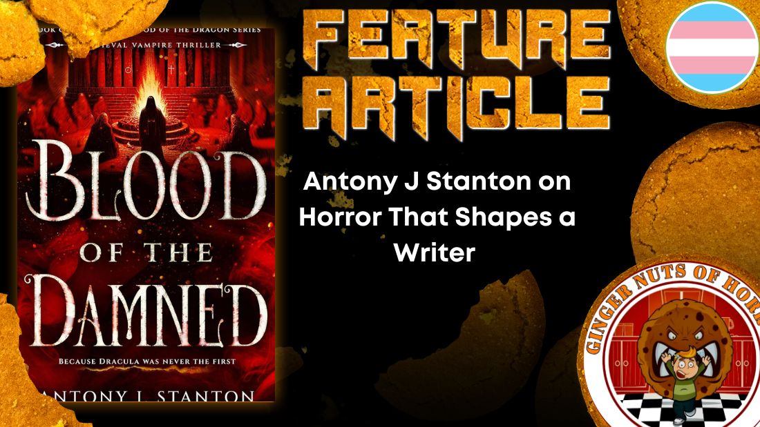 HORROR FEATURE ARTICLE Antony J Stanton on Horror That Shapes a Writer 