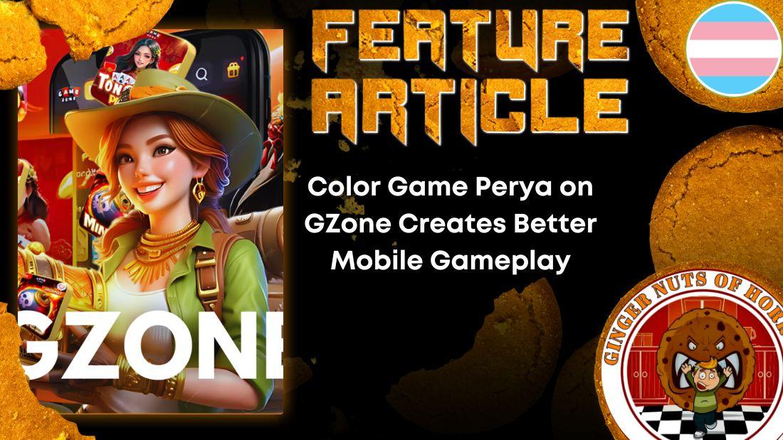 HORROR FEATURE ARTICLE Color Game Perya on GZone Creates Better Mobile Gameplay