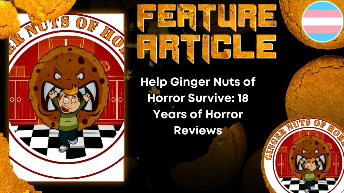 HORROR FEATURE ARTICLE Help Ginger Nuts of Horror Survive- 18 Years of Horror Reviews