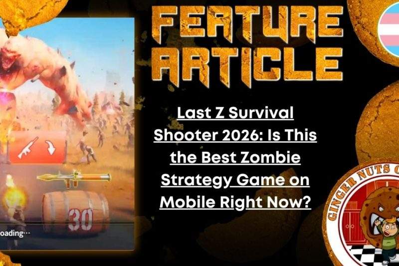 Last Z Survival Shooter 2026: Is This the Best Zombie Strategy Game on Mobile Right Now?