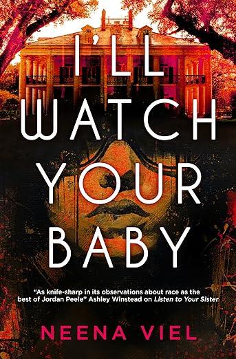 I'll Watch Your Baby by Neena Viel: Is a Must-Read 2 I'll Watch Your Baby by Neena Viel: Is a Must-Read I'll Watch Your Baby by Neena Viel review
