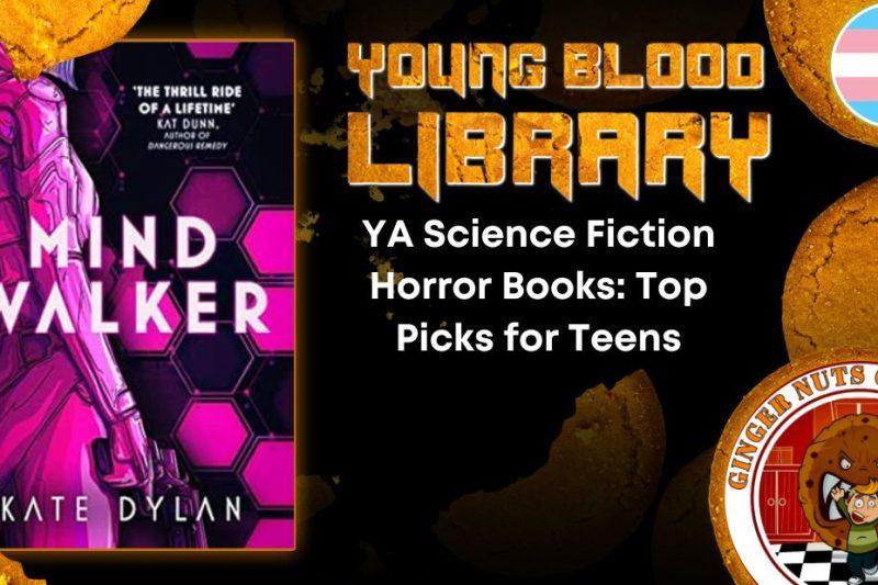 THE YOUNG BLOOOD LIBRARY YA Science Fiction Horror Books- Top Picks for Teens