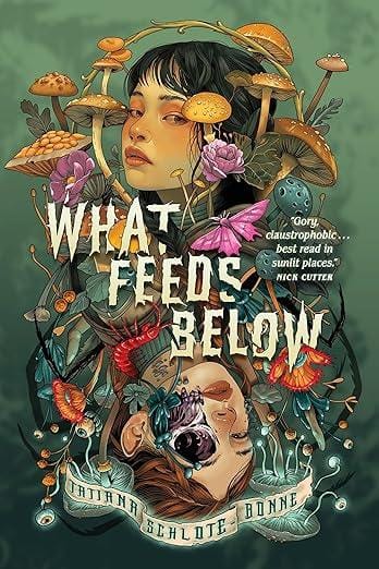 What Feeds Below by Tatiana Schlote-Bonne 