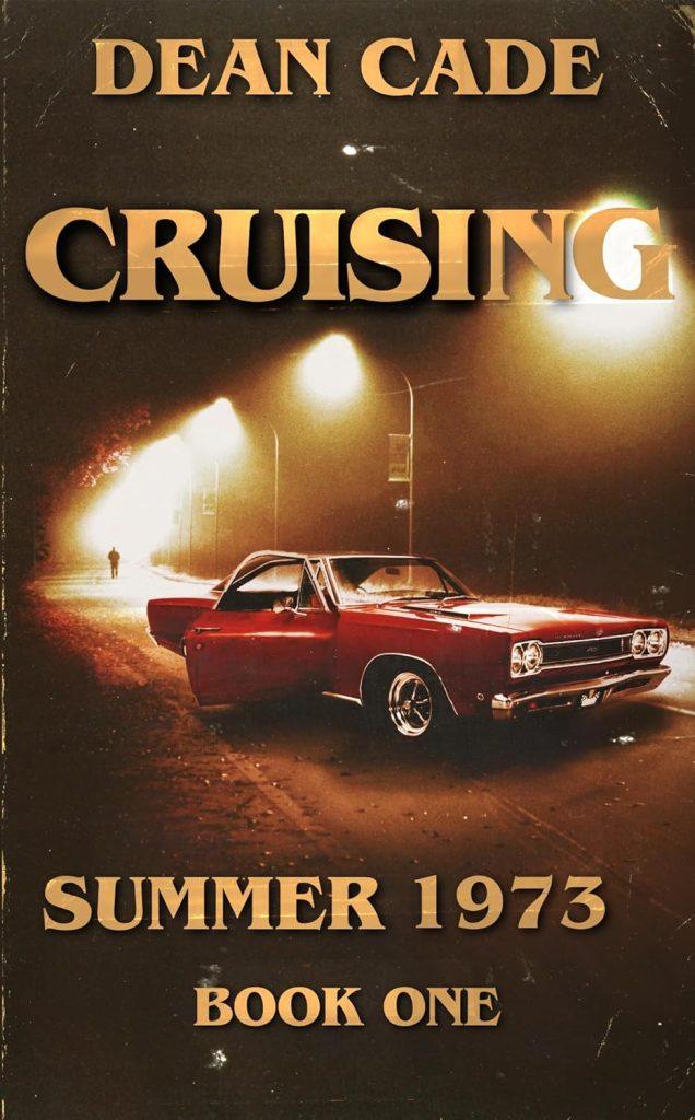 Cruising by Dean Cade, Review: The Summer of 1973 Never Felt so Terryifing 